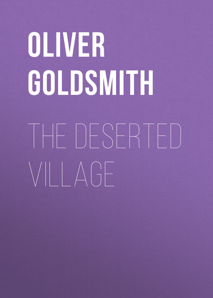 The Deserted Village - Оливер Голдсмит