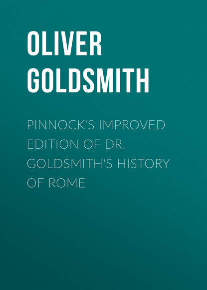 Pinnock's improved edition of Dr. Goldsmith's History of Rome - Оливер Голдсмит